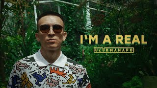 ulukmanapo - i`m a real